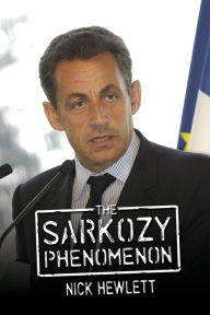 Title: The Sarkozy Phenomenon, Author: Nick Hewlett