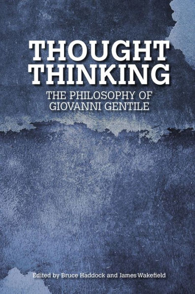 Thought Thinking: The Philosophy of Giovanni Gentile