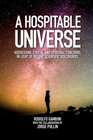 Title: Hospitable Universe: Addressing Ethical and Spiritual Concerns in Light of Recent Scientific Discoveries, Author: Rodolfo Gambini
