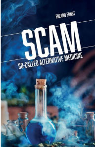 Title: SCAM: So-Called Alternative Medicine, Author: Edzard Ernst