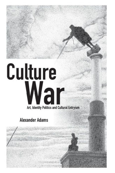 Culture War: Art, Identity Politics and Cultural Entryism