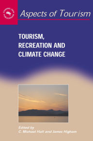 Title: Tourism, Recreation and Climate Change, Author: C. Michael Hall