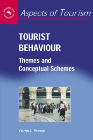 Title: Tourist Behaviour: Themes and Conceptual Schemes / Edition 1, Author: Philip L. Pearce