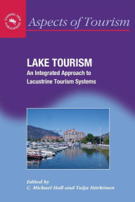 Title: Lake Tourism: An Integrated Approach to Lacustrine Tourism Systems, Author: C. Michael Hall