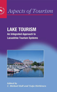 Title: Lake Tourism: An Integrated Approach to Lacustrine Tourism Systems, Author: C. Michael Hall