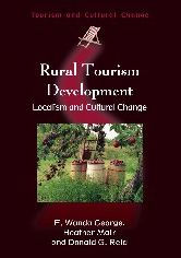 Title: Rural Tourism Development: Localism and Cultural Change, Author: E. Wanda George