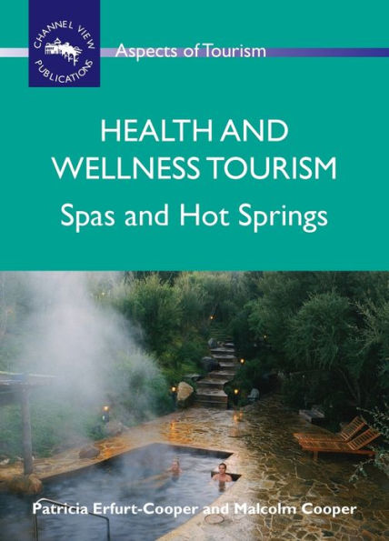 Health and Wellness Tourism: Spas Hot Springs