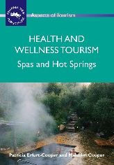 Title: Health and Wellness Tourism: Spas and Hot Springs, Author: Patricia Erfurt-Cooper