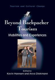 Title: Beyond Backpacker Tourism: Mobilities and Experiences, Author: Kevin Hannam