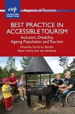 Title: Best Practice in Accessible Tourism: Inclusion, Disability, Ageing Population and Tourism, Author: Dimitrios Buhalis