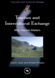 Title: Tourism and Intercultural Exchange: Why Tourism Matters, Author: Gavin Jack