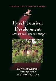 Title: Rural Tourism Development: Localism and Cultural Change, Author: E. Wanda George