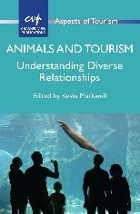 Title: Animals and Tourism: Understanding Diverse Relationships, Author: Kevin Markwell