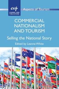 Title: Commercial Nationalism and Tourism, Author: Leanne White