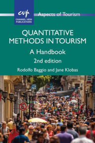Title: Quantitative Methods in Tourism: A Handbook / Edition 2, Author: Rodolfo Baggio