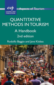 Title: Quantitative Methods in Tourism: A Handbook / Edition 2, Author: Rodolfo Baggio