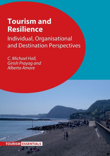 Tourism and Resilience: Individual, Organisational Destination Perspectives