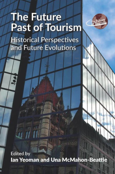 The Future Past of Tourism: Historical Perspectives and Evolutions