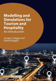 Title: Modelling and Simulations for Tourism and Hospitality: An Introduction, Author: Jacopo A. Baggio