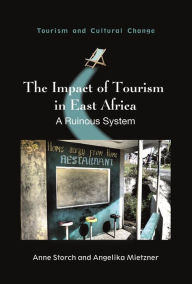 Title: The Impact of Tourism in East Africa: A Ruinous System, Author: Anne Storch