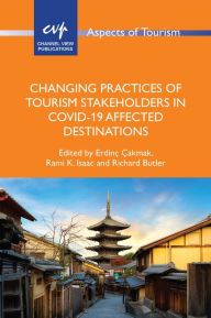 Title: Changing Practices of Tourism Stakeholders in Covid-19 Affected Destinations, Author: Erdin akmak