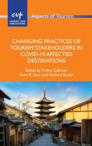 Title: Changing Practices of Tourism Stakeholders in Covid-19 Affected Destinations, Author: Erdin akmak