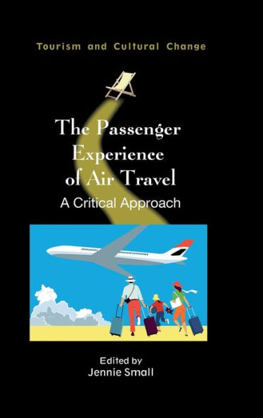 The Passenger Experience of Air Travel: A Critical Approach