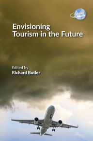 Title: Envisioning Tourism in the Future, Author: Richard Butler