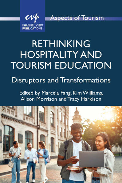 Rethinking Hospitality and Tourism Education: Disruptors Transformations