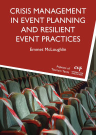 Title: Crisis Management in Event Planning and Resilient Event Practices, Author: Emmet McLoughlin