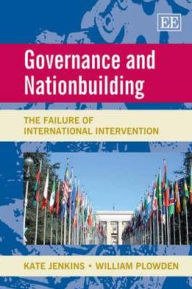 Title: Governance and Nationbuilding: The Failure of International Intervention, Author: Kate Jenkins