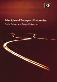 Title: Principles of Transport Economics / Edition 1, Author: Emile Quinet