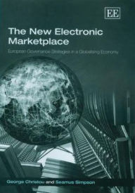 Title: The New Electronic Marketplace: European Governance Strategies in a Globalising Economy, Author: George Christou