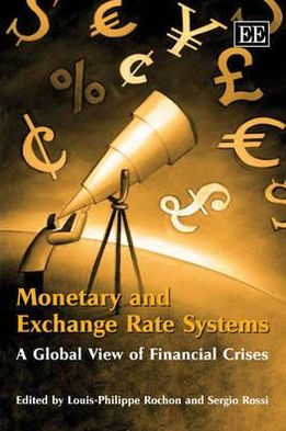 Monetary and Exchange Rate Systems: A Global View of Financial Crises