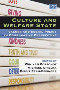 Title: Culture and Welfare State: Values and Social Policy in Comparative Perspective, Author: Wim van Oorschot