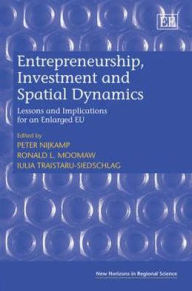 Title: Entrepreneurship, Investment and Spatial Dynamics: Lessons and Implications for an Enlarged EU, Author: Peter Nijkamp