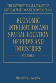 Title: Economic Integration and Spatial Location of Firms and Industries, Author: Miroslav N. Jovanovic