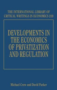 Title: Developments in the Economics of Privatization and Regulation, Author: Michael A. Crew