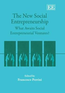 The New Social Entrepreneurship: What Awaits Social Entrepreneurial Ventures?