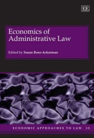Title: Economics of Administrative Law, Author: Susan Rose-Ackerman