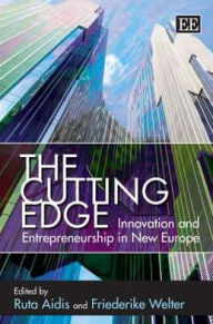 Title: The Cutting Edge: Innovation and Entrepreneurship in New Europe, Author: Ruta Aidis