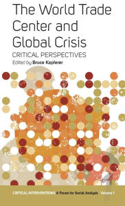 Title: The World Trade Center and Global Crisis: Some Critical Perspectives, Author: Bruce Kapferer