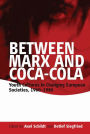 Between Marx and Coca-Cola: Youth Cultures in Changing European Societies, 1960-1980 / Edition 1