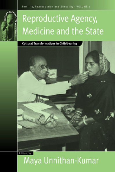 Reproductive Agency, Medicine and the State: Cultural Transformations in Childbearing / Edition 1