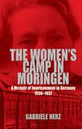 The Women's Camp in Moringen: A Memoir of Imprisonment in Germany 1936-1937