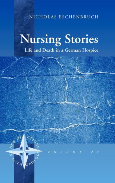 Nursing Stories: Life and Death in a German Hospice