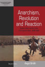 Anarchism, Revolution and Reaction: Catalan Labor and the Crisis of the Spanish State, 1898-1923