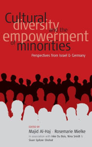 Title: Cultural Diversity and the Empowerment of Minorities: Perspectives from Israel and Germany / Edition 1, Author: Rosemarie Mielke