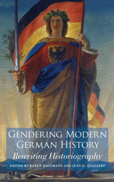 Gendering Modern German History: Rewriting Historiography