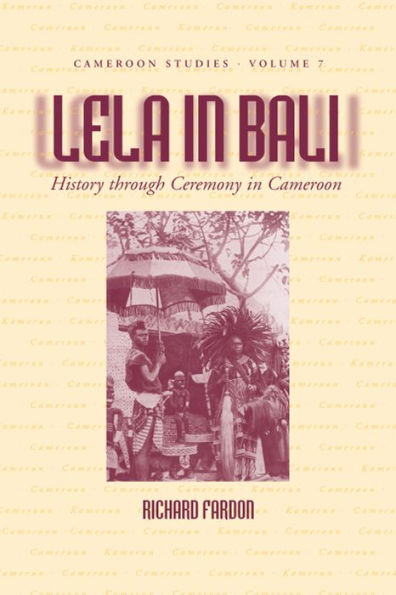 Lela in Bali: History through Ceremony in Cameroon